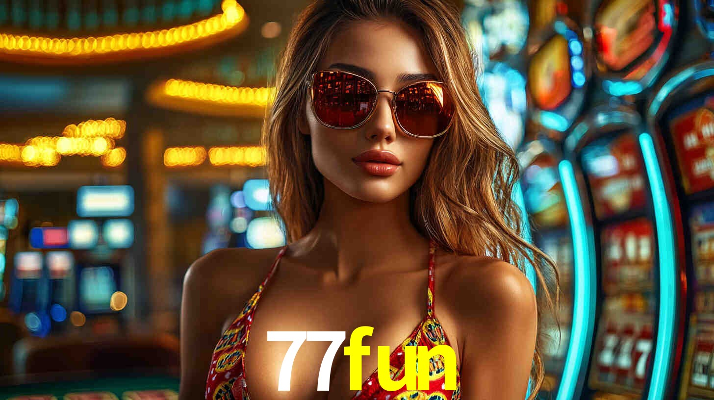 77fun: Jogos de Caça-Níqueis-Altas Recompensas, Roleta-Velocidade, Blackjack-Desafios Máximos